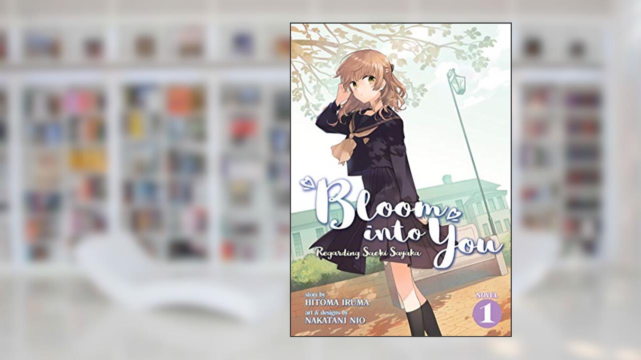 Bloom Into You (Light Novel): Regarding Saeki Sayaka Vol. 1, written by Nakatani Nio