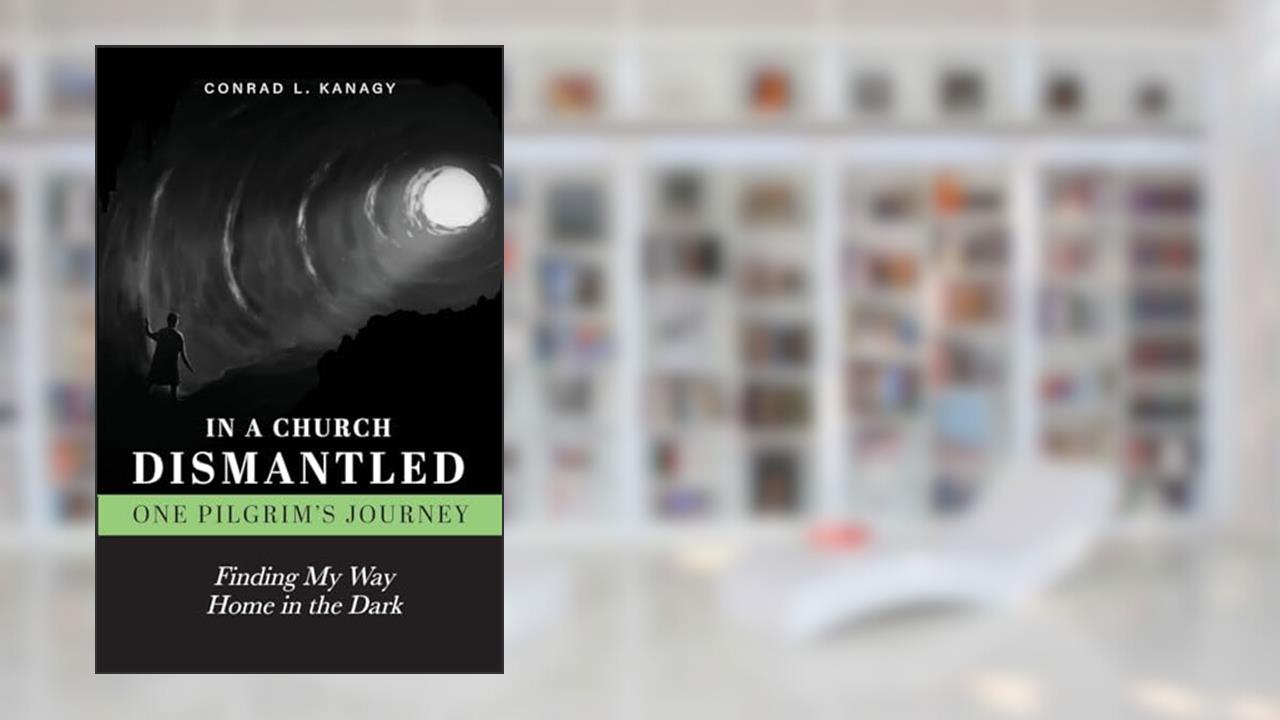 In a Church Dismantled: One Pilgrim's Journey: Finding My Way Home in the Dark, written by Kanagy Conrad
