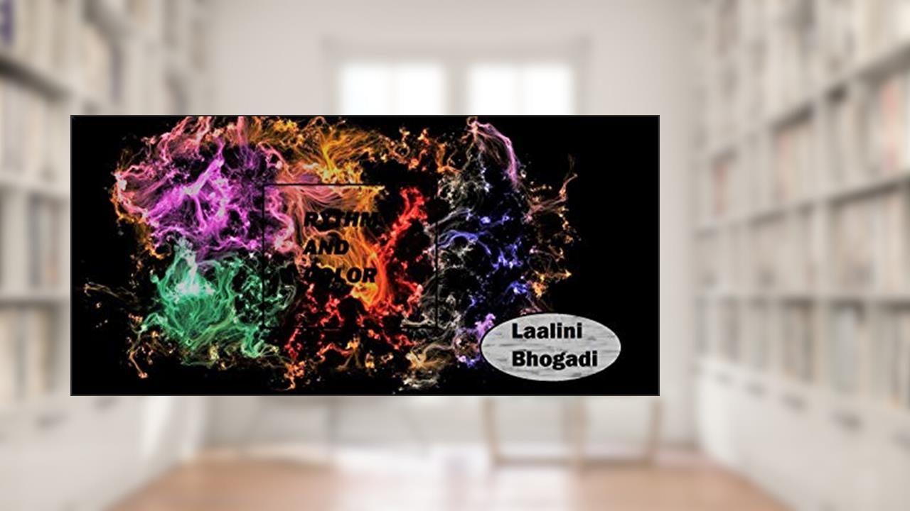 Cover from Rythm and Color: A collection of Poems, written by Laalini bhogadi