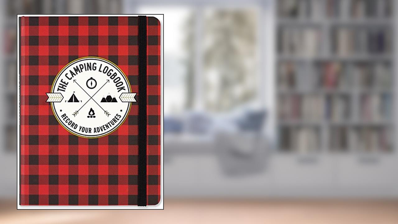 The Camping Logbook (Camping Journal): Record Your Adventures, written by Inc. Peter Pauper Press