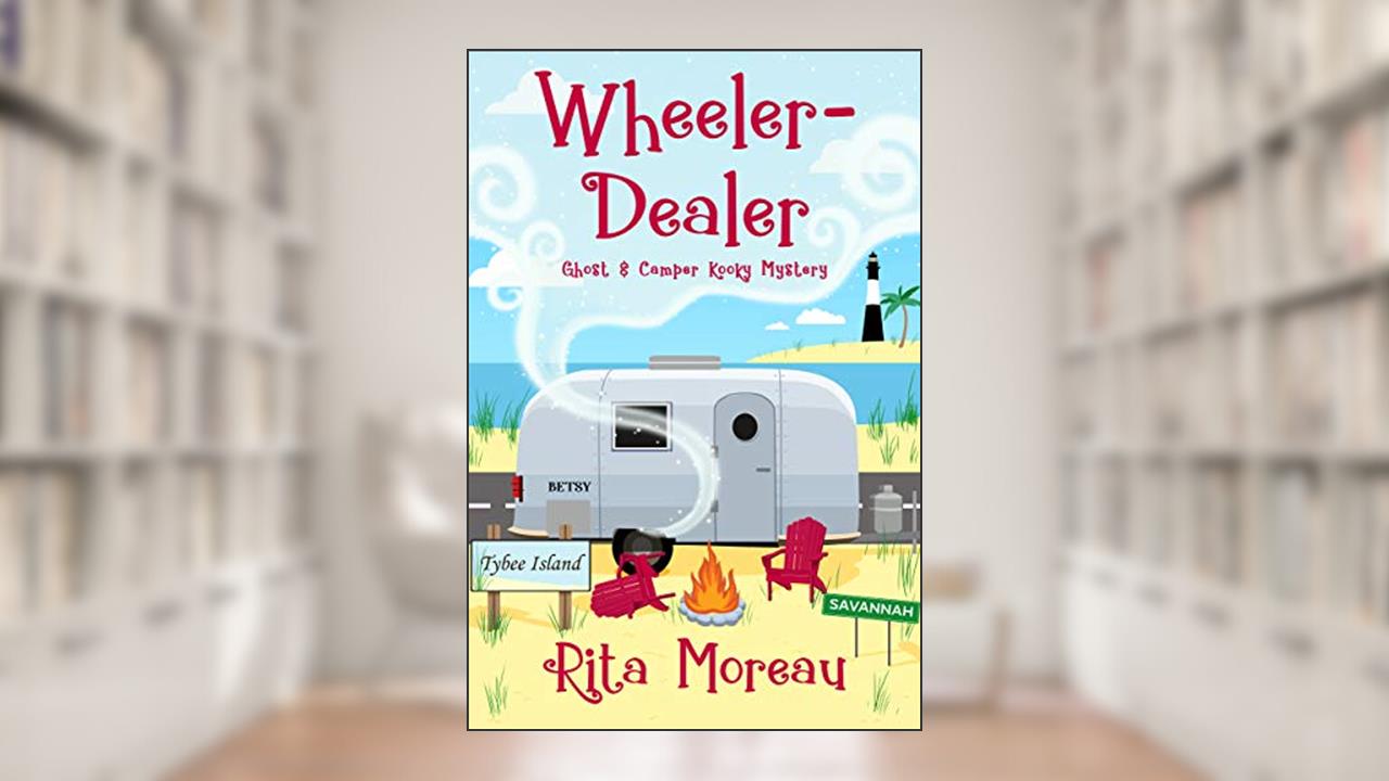 Wheeler-Dealer Ghost & Camper Kooky Mystery Book 1 (The Ghost & Camper Kooky Mystery), written by Rita Moreau