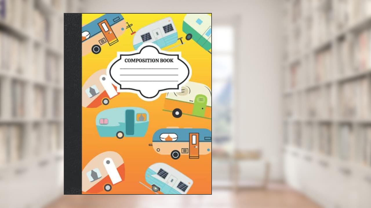 RV Camper Composition Notebook, written by Dina Star Designs