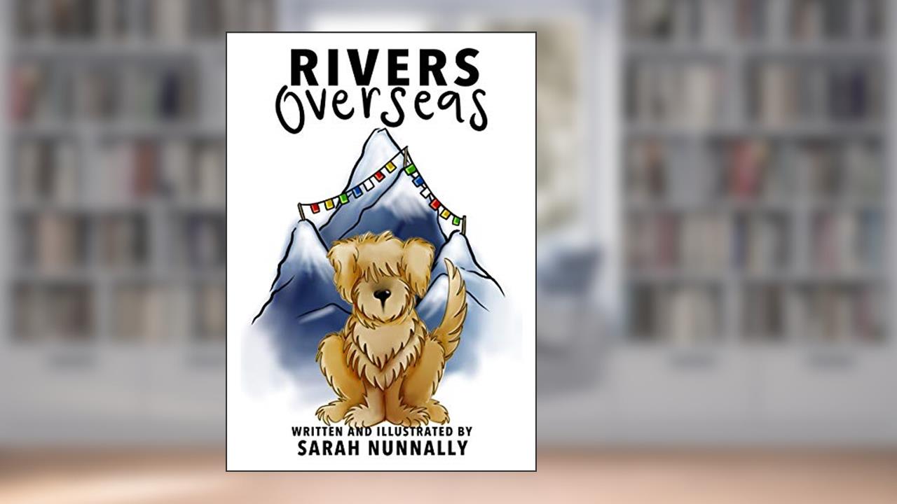 Rivers Overseas, written by Sarah Nunnally