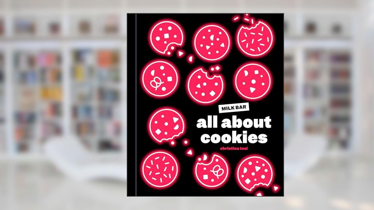 All About Cookies: A Milk Bar Baking Book, written by Christina Tosi