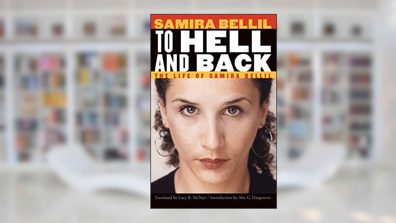 To Hell and Back: The Life of Samira Bellil (France Overseas: Studies in Empire and Decolonization), written by Samira Bellil