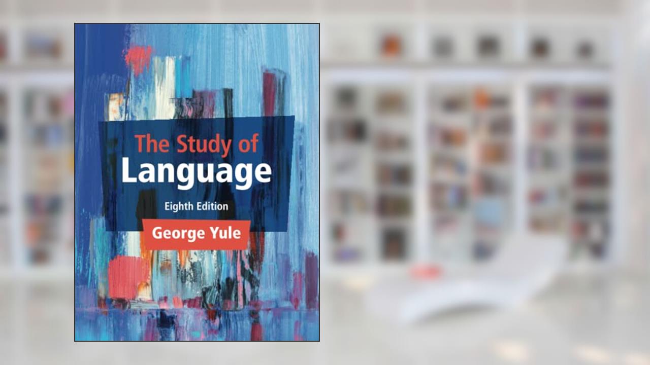 The Study of Language, written by George Yule