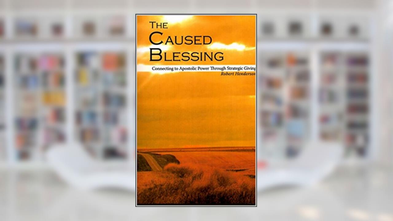 The Caused Blessing, written by Robert Henderson