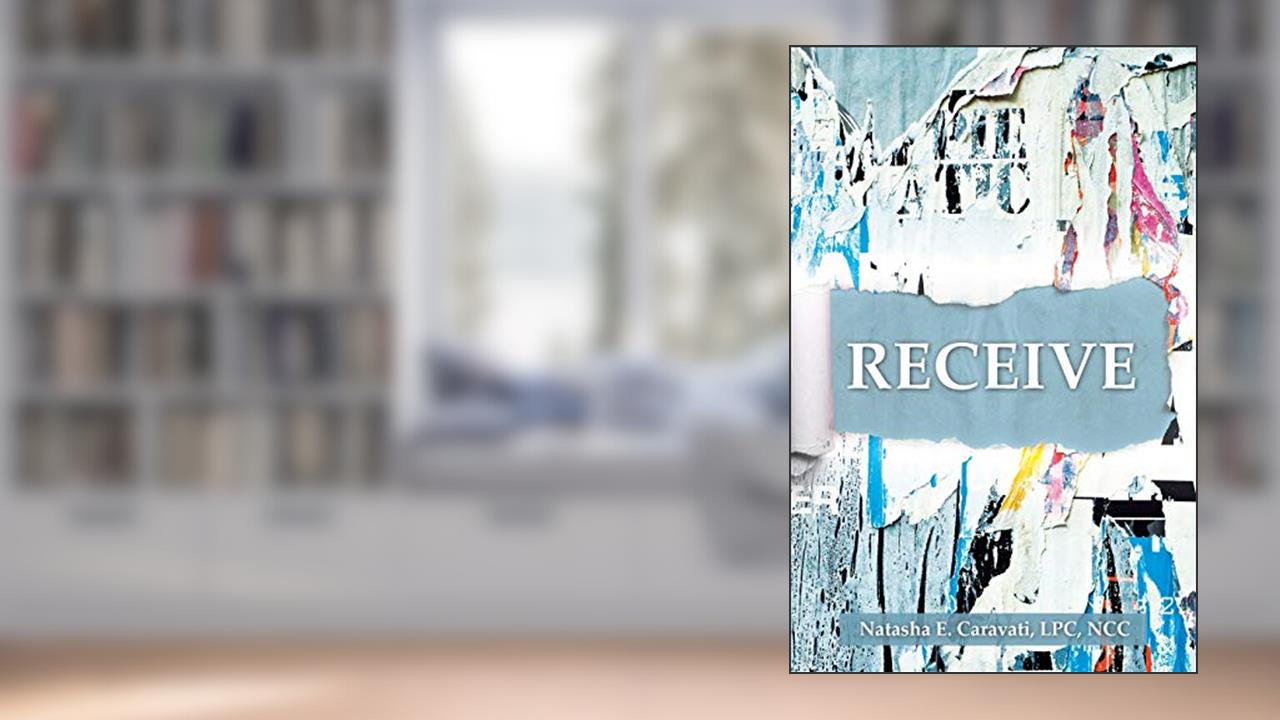 Receive, written by Natasha E. Caravati