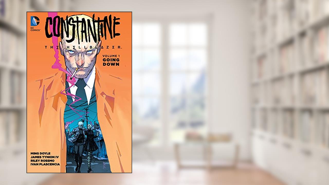 Constantine: The Hellblazer (2015-2016) Vol. 1: Going Down, written by Ming Doyle