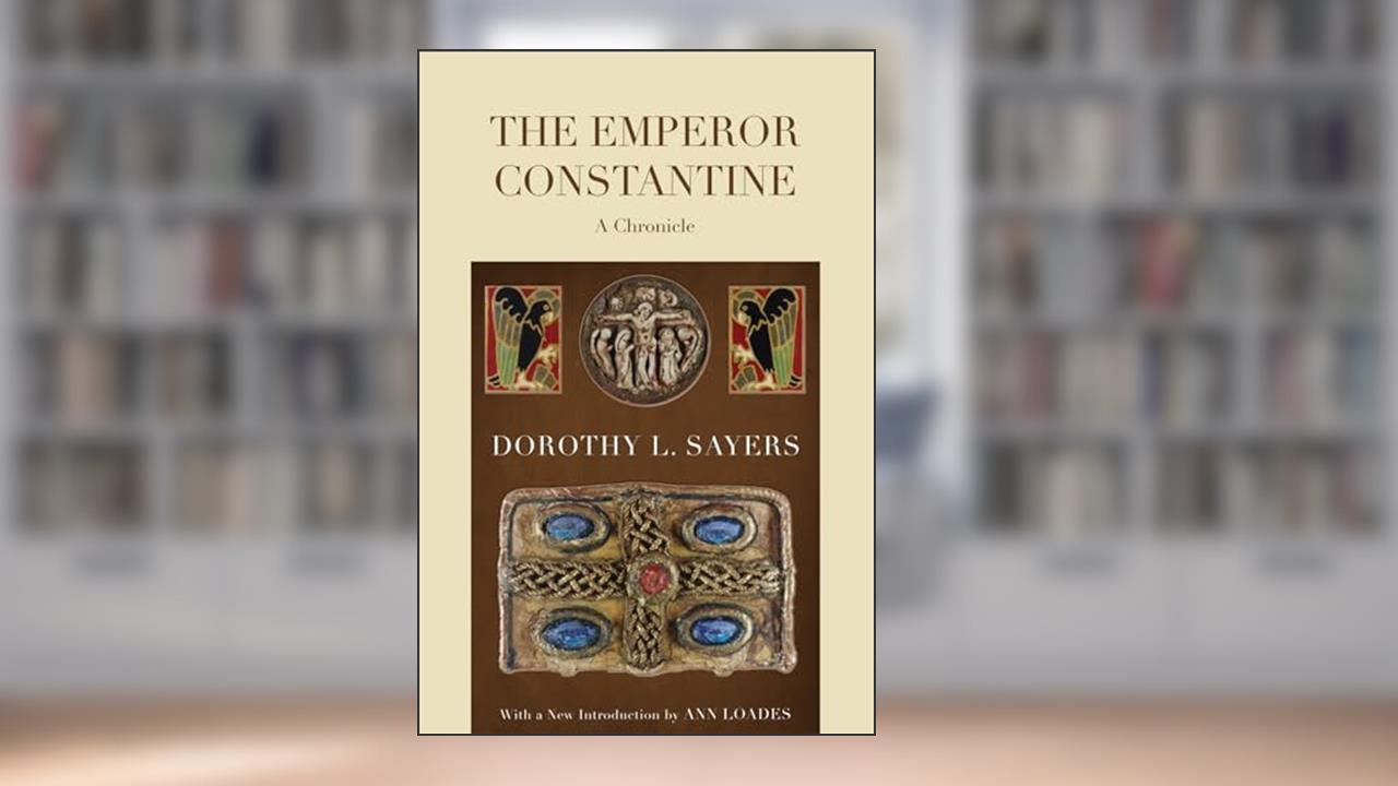 The Emperor Constantine, written by Dorothy L. Sayers