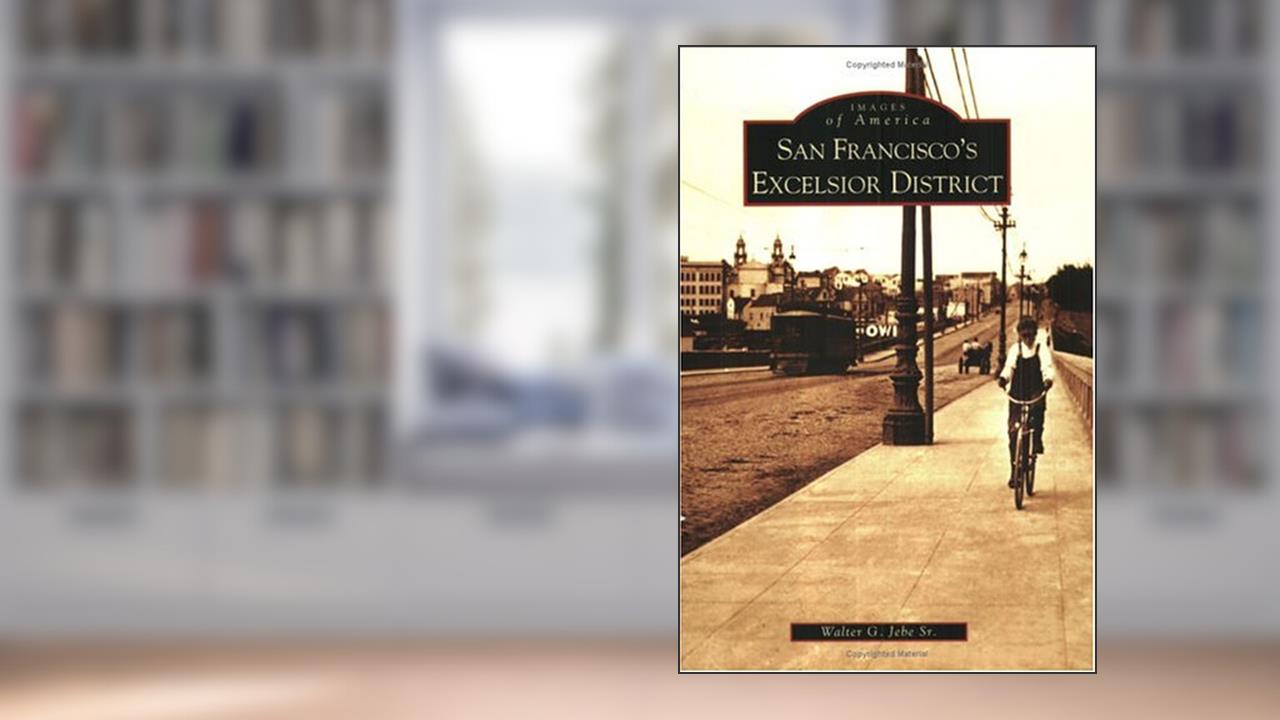San Francisco's Excelsior District (CA) (Images of America), written by Walter G. Jebe Sr.