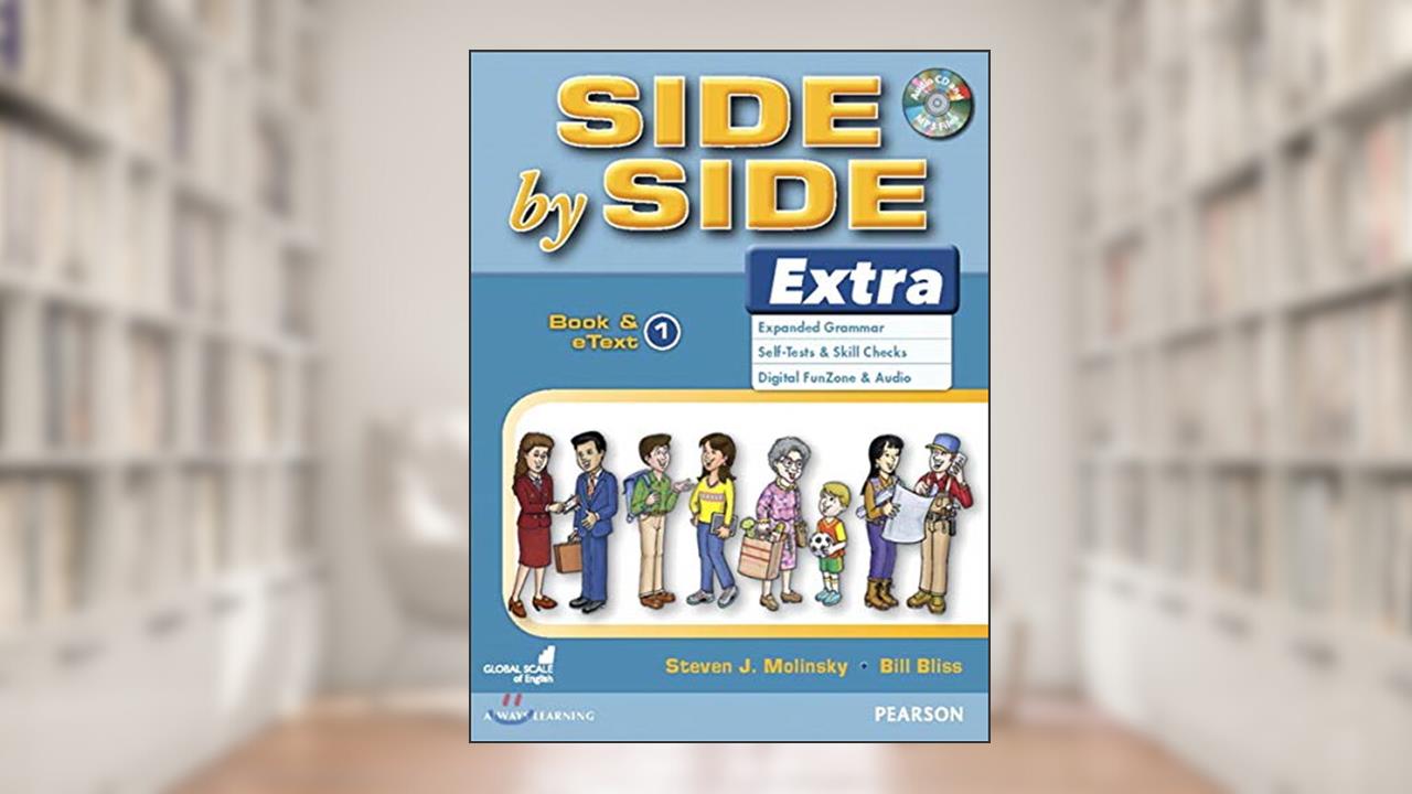 Side by Side Extra 1 Book & eText with CD, written by Bill Bliss; Steven Molinsky