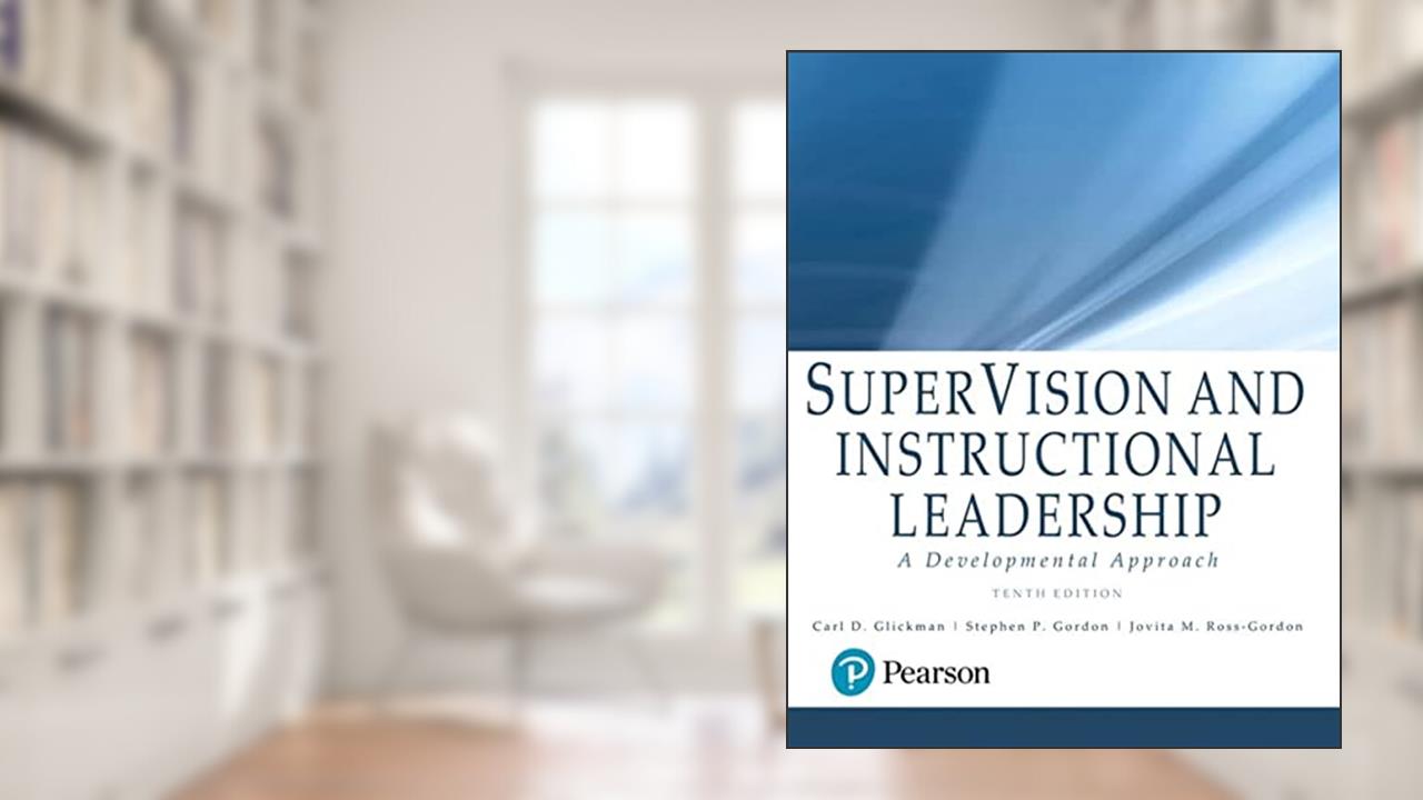 SuperVision and Instructional Leadership: A Developmental Approach -- Enhanced Pearson eText, written by Carl Glickman; Stephen Gordon; Jovita Ross-Gordon