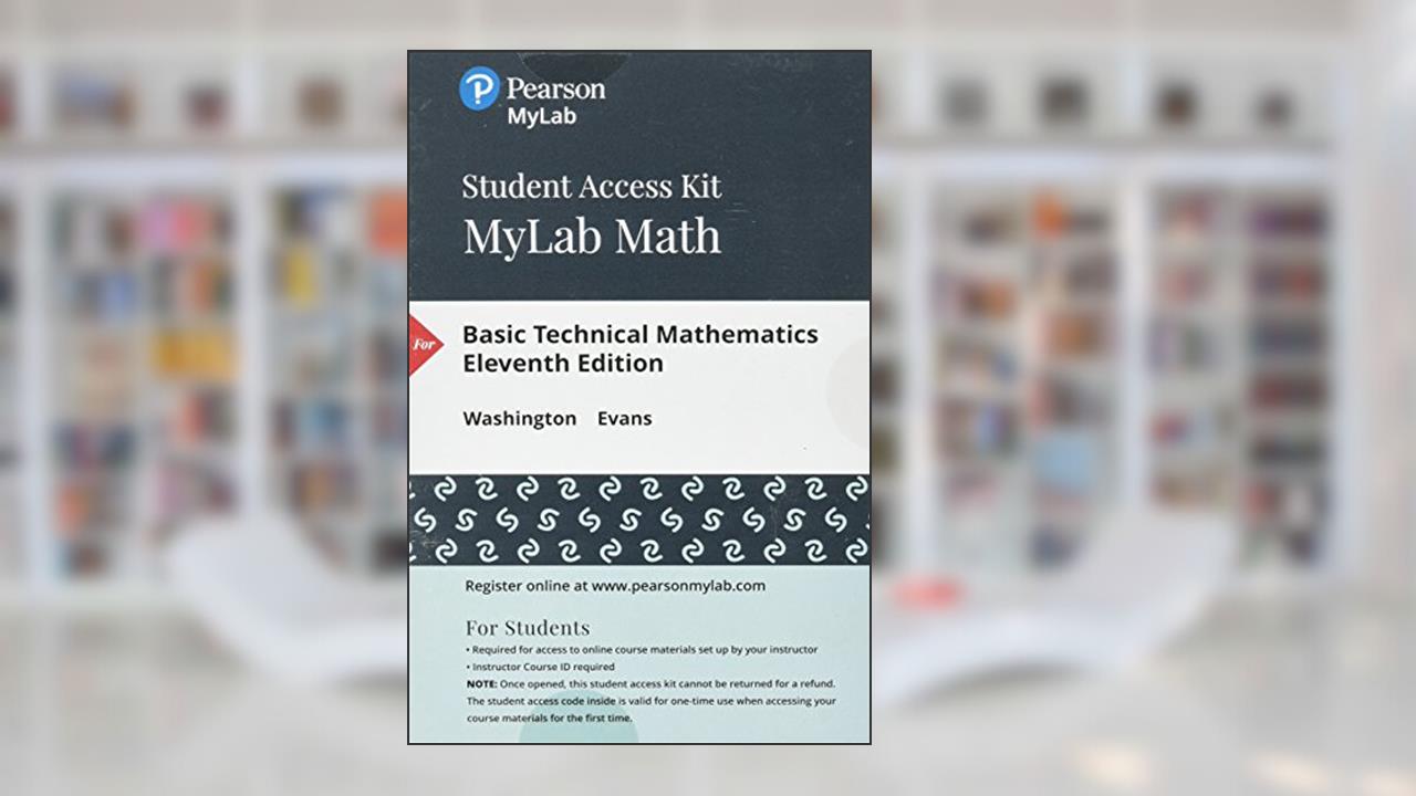 Basic Technical Mathematics -- MyLab Math with Pearson eText Access Code, written by Allyn Washington; Richard Evans