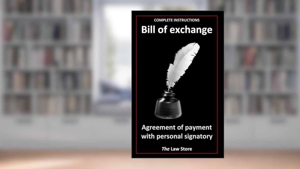 Bill Of Exchange: Agreement Of Payment With Personal Signatory, written by The Law Store