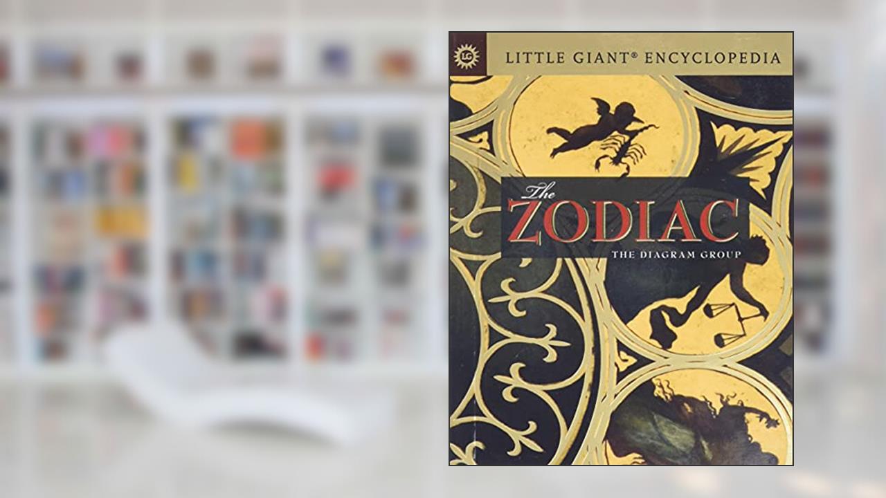 Little Giant® Encyclopedia: The Zodiac (Little Giant Encyclopedias), written by The Diagram Group