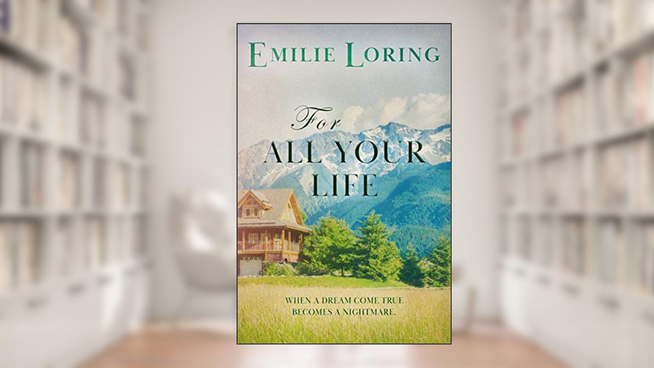 For All Your Life: A classic heart-warming romance (Emilie Loring Romance), written by Emilie Loring