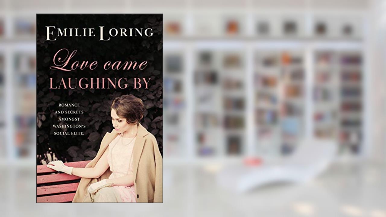 Love Came Laughing By: A classic heart-warming romance (Emilie Loring Romance), written by Emilie Loring