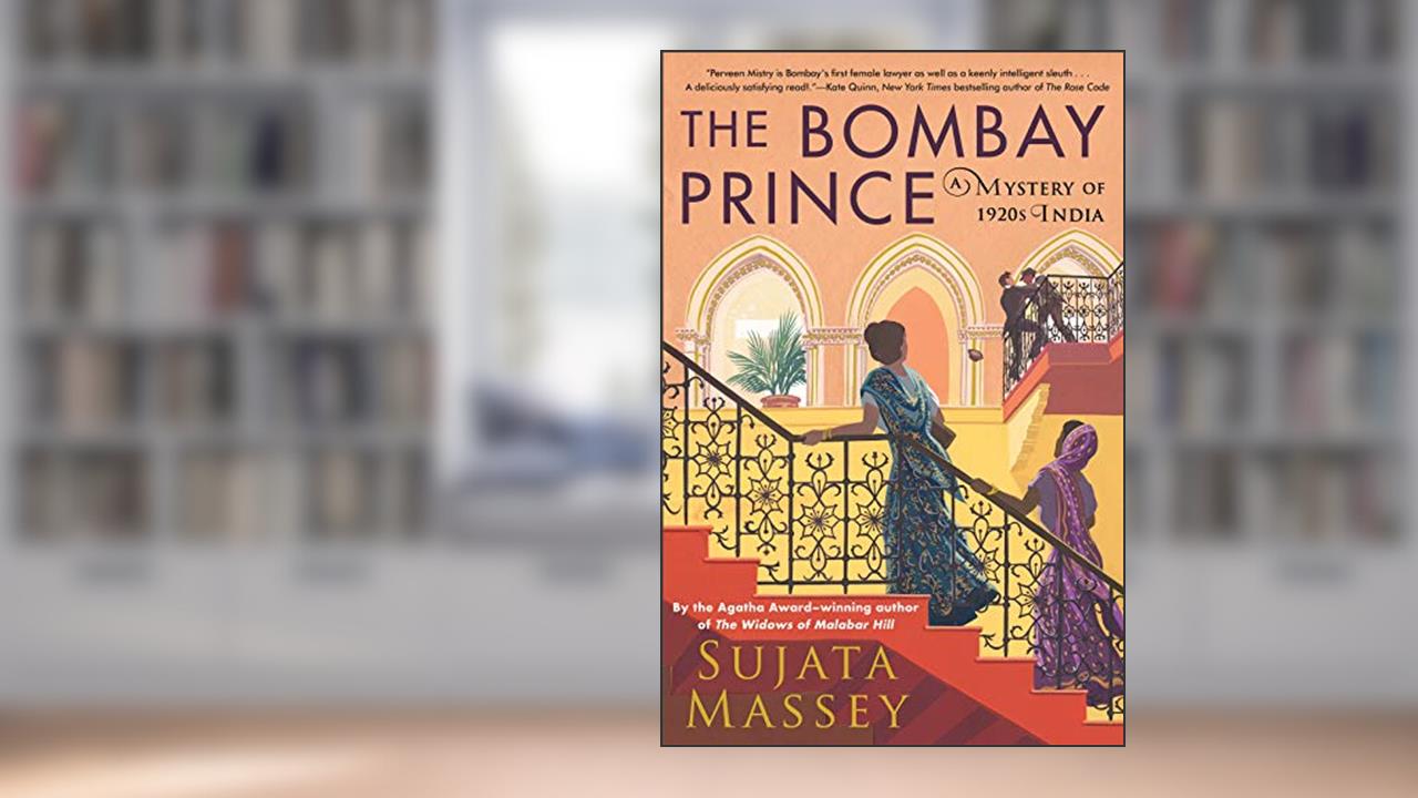 The Bombay Prince (A Perveen Mistry Novel Book 3), written by Sujata Massey