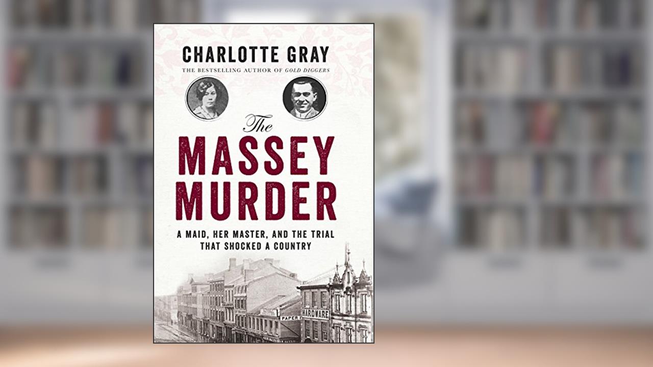 The Massey Murder, written by Charlotte Gray