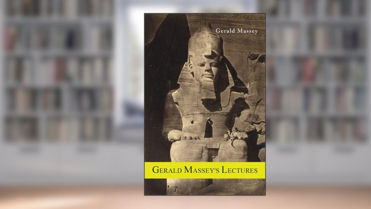 Gerald Massey's Lectures, written by Gerald Massey