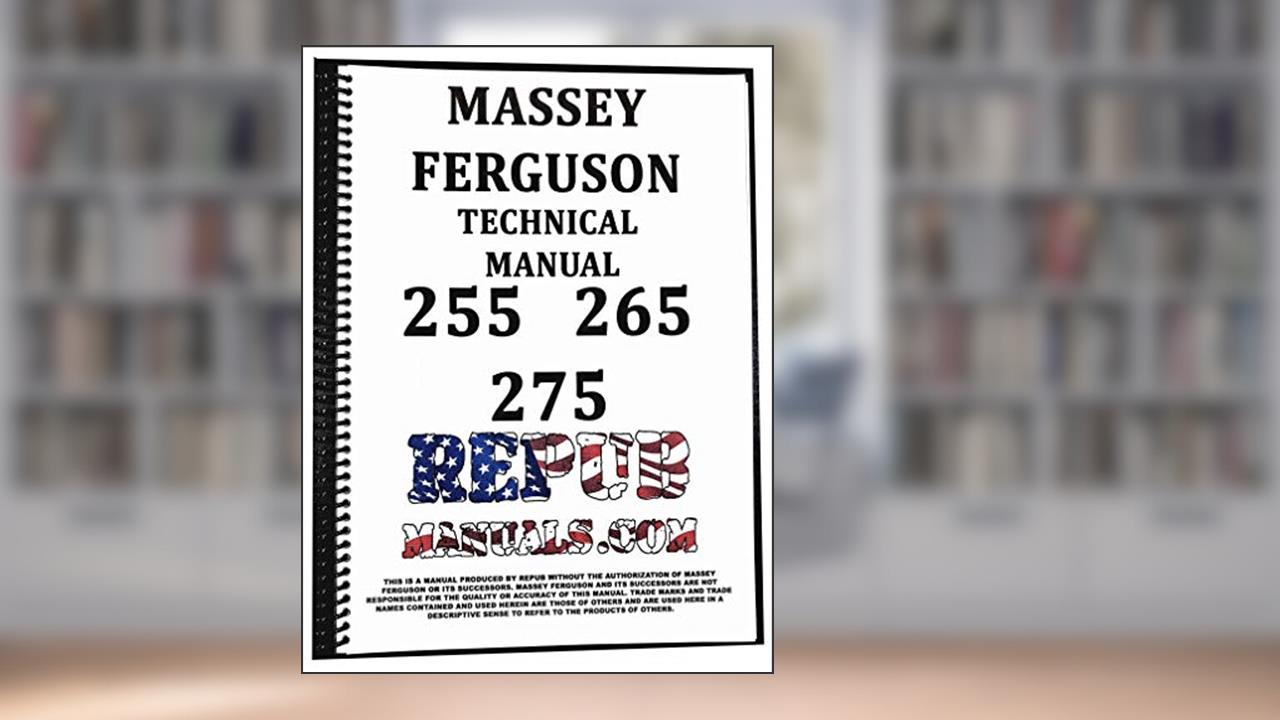 Massey Ferguson 255 Service Manual Technical Repair Book, written by Massey Ferguson