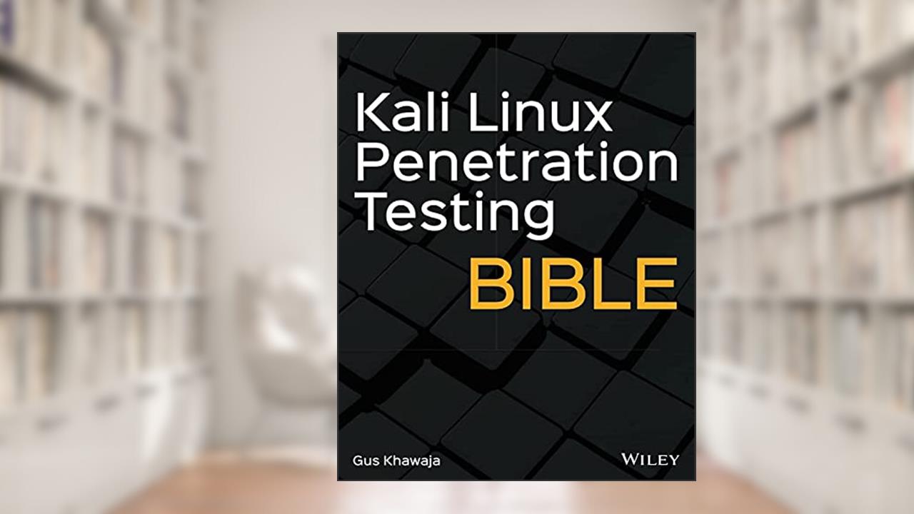Kali Linux Penetration Testing Bible, written by Gus Khawaja