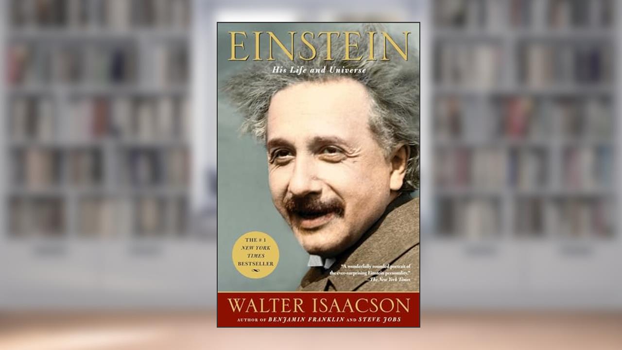Einstein: His Life and Universe, written by Walter Isaacson