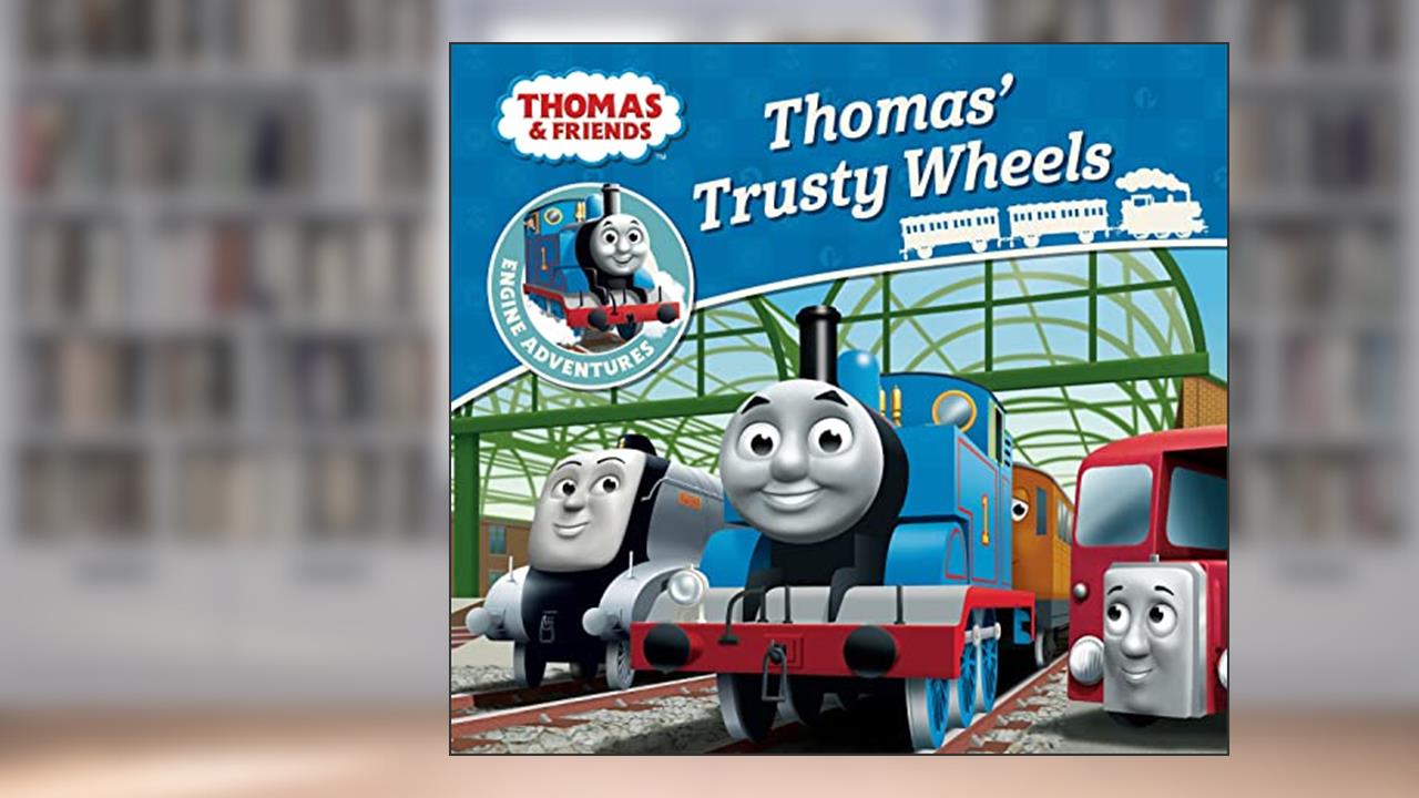 Thomas & Friends: Thomas' Trusty Wheels (Thomas Engine Adventures), written by W. Awdry