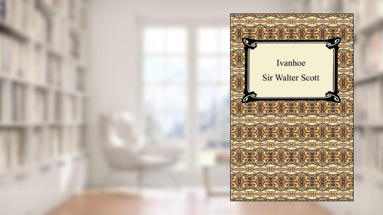 Ivanhoe [with Biographical Introduction], written by Sir Walter Scott