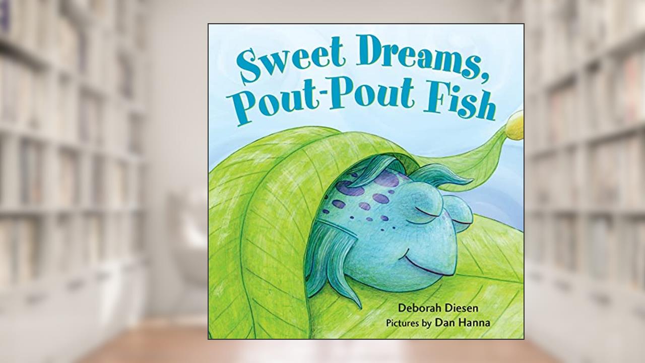 Sweet Dreams, Pout-Pout Fish (A Pout-Pout Fish Mini Adventure, 3), written by Deborah Diesen