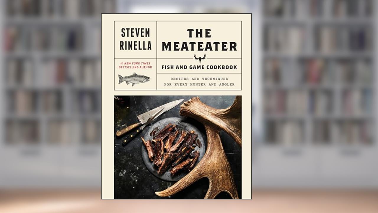 The MeatEater Fish and Game Cookbook: Recipes and Techniques for Every Hunter and Angler, written by Steven Rinella