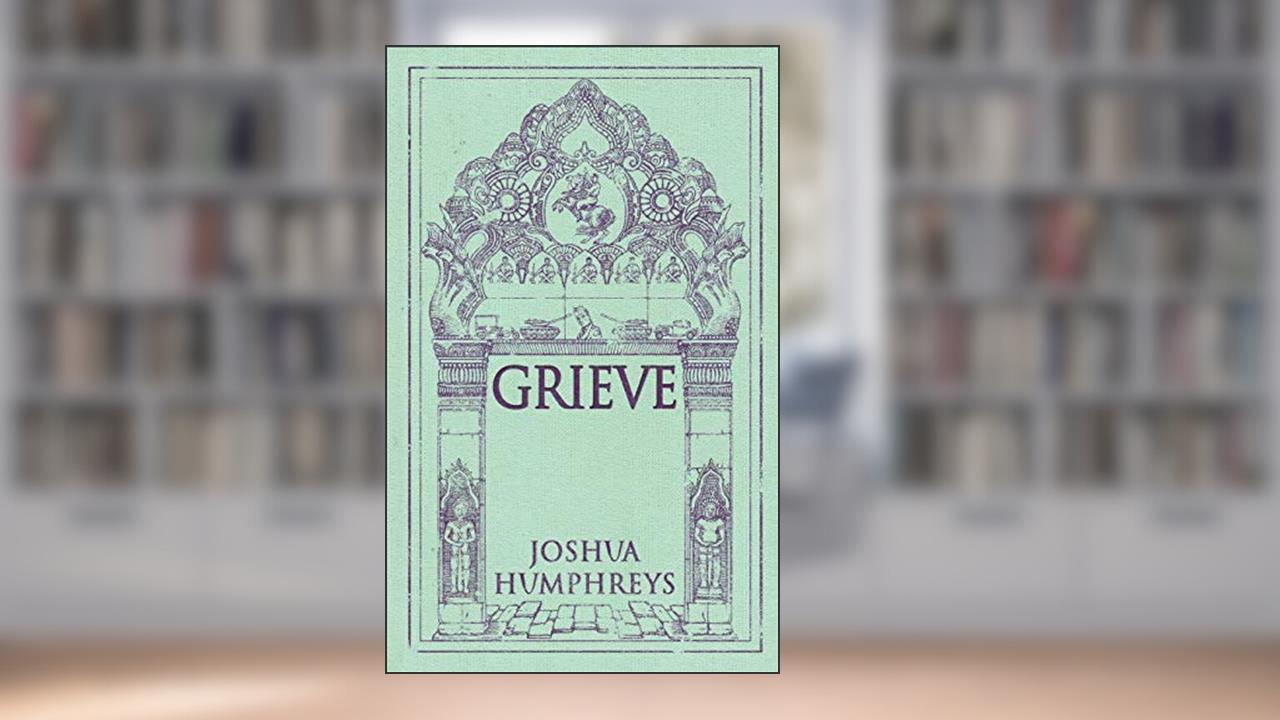 Grieve, written by Joshua Humphreys