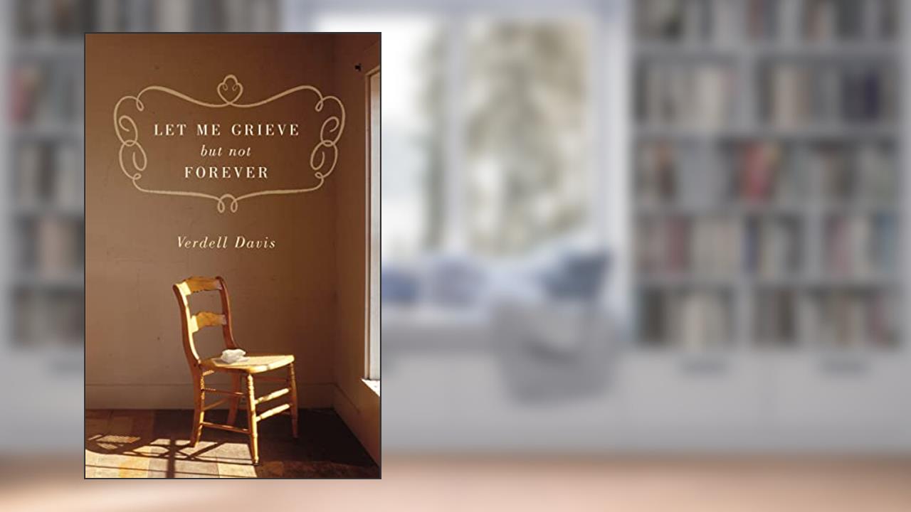 Let Me Grieve, But Not Forever, written by Thomas Nelson