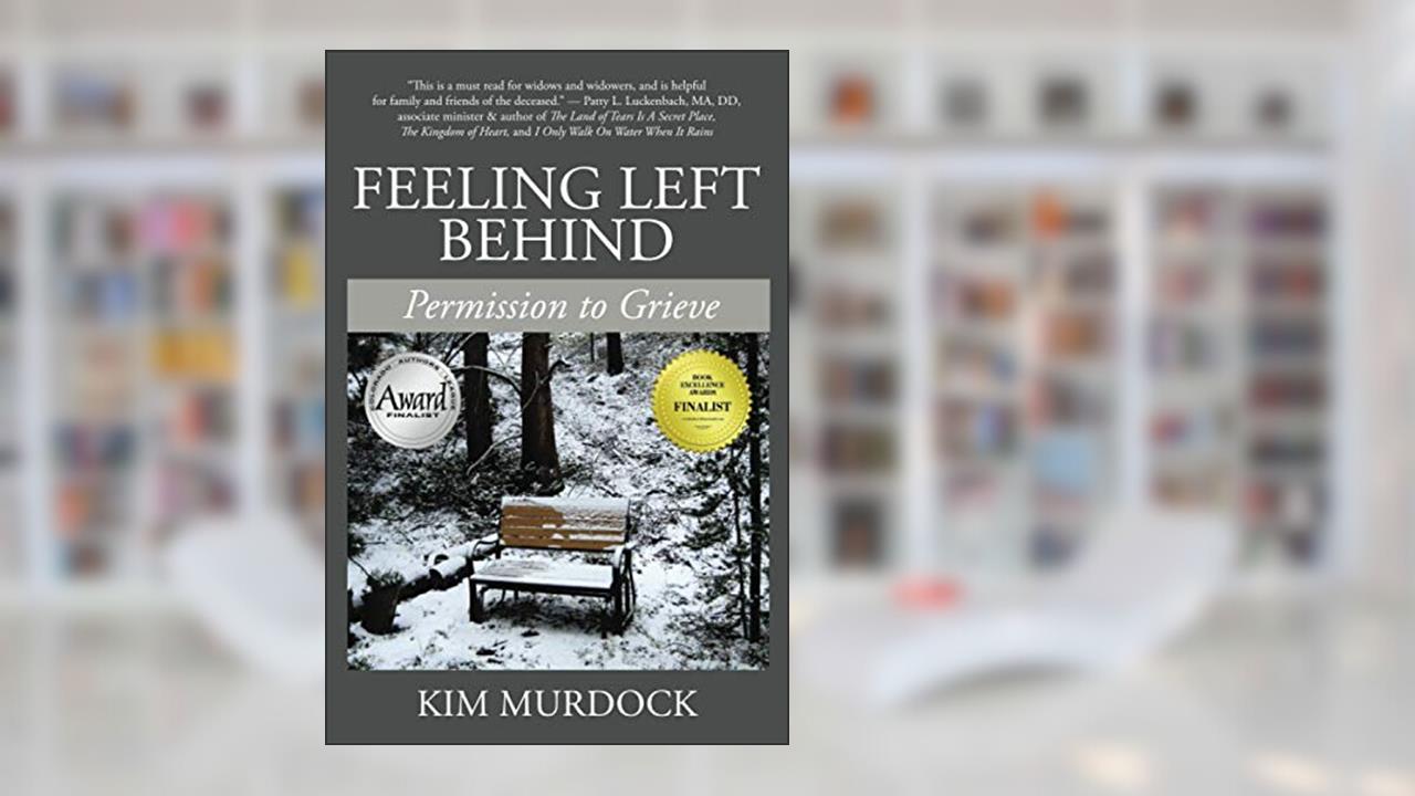 Feeling Left Behind: Permission to Grieve, written by Kim Murdock