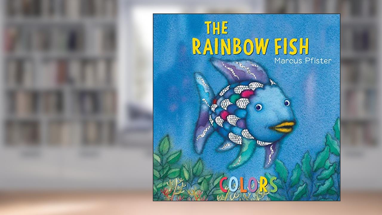 The Rainbow Fish Colors, written by Marcus Pfister