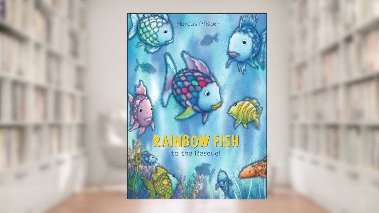 Rainbow Fish to the Rescue! (2), written by Marcus Pfister
