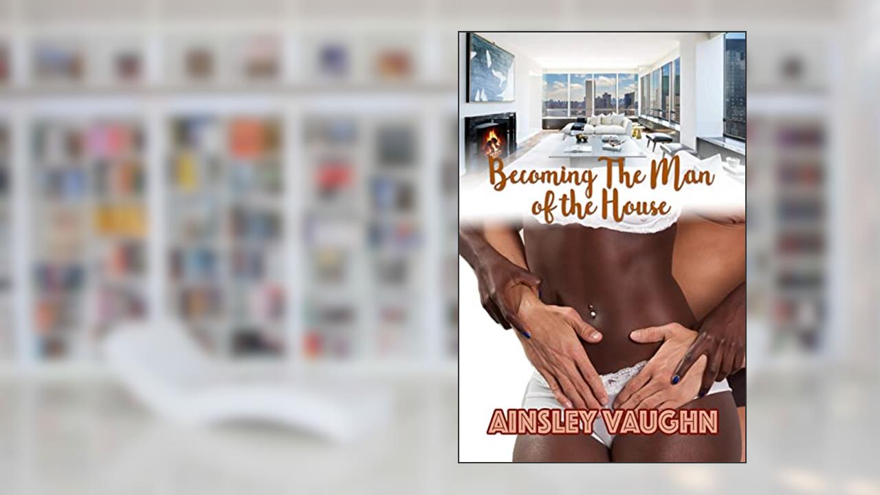 Becoming the Man of the House: A BWWM Roomates to Lovers Spicy Romance Novella (Main Street Condominium Book 2), written by Ainsley Vaughn; Ainsley Vaughan