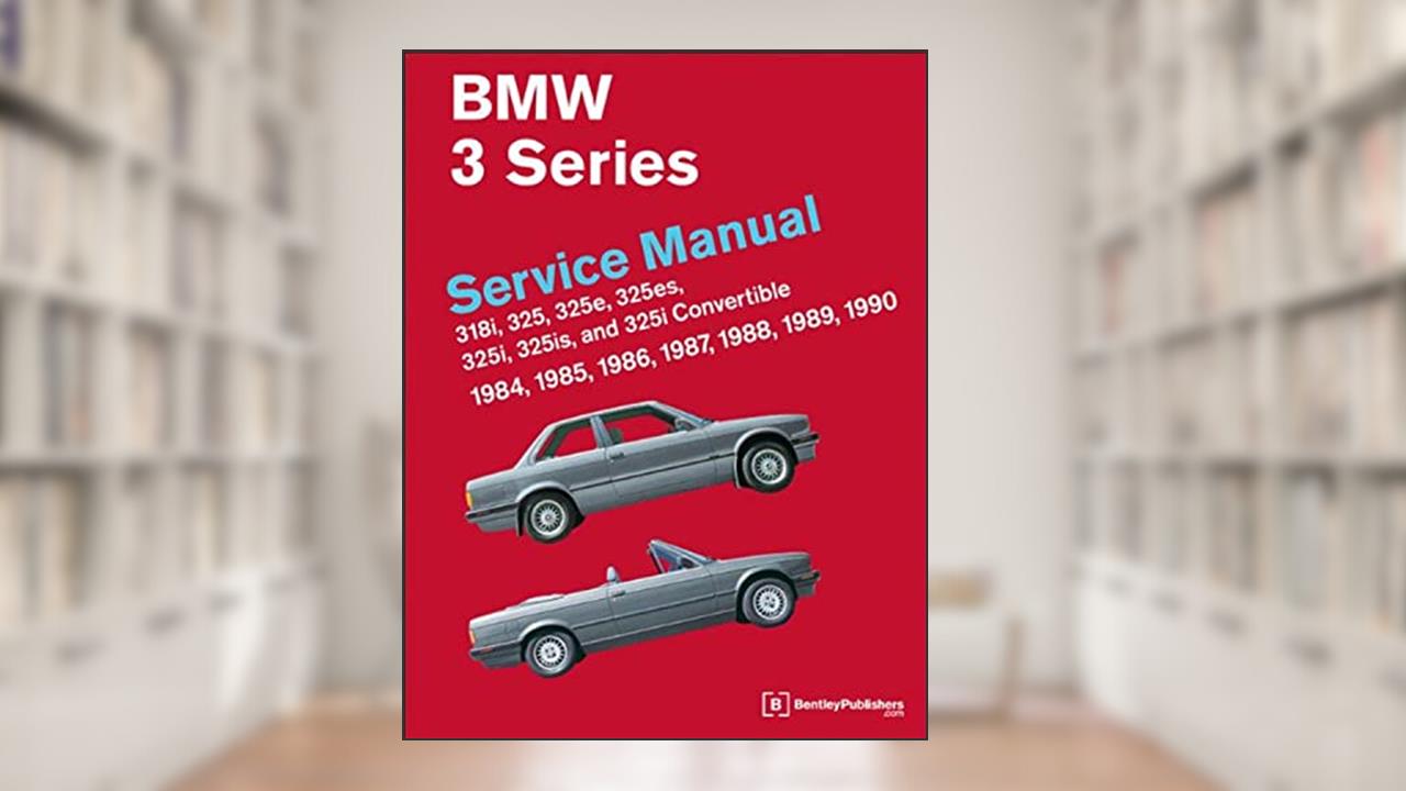 BMW 3 Series Service Manual 1984-1990, written by Bentley Publishers