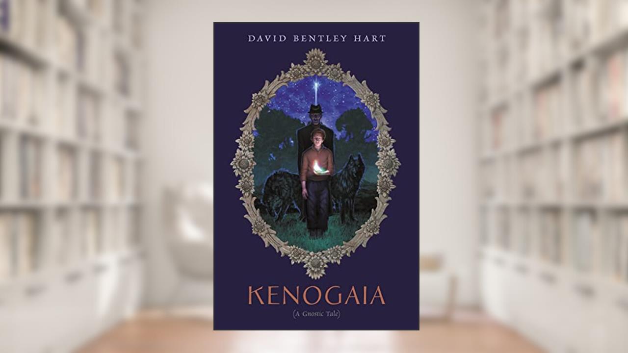 Kenogaia (A Gnostic Tale), written by David Bentley Hart