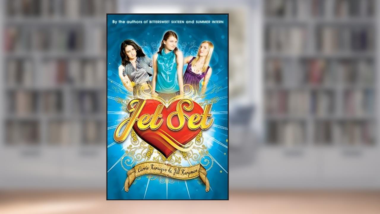 Jet Set, written by Carrie Karasyov; Jill Kargman