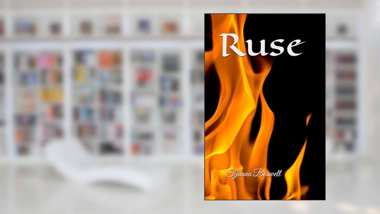 Ruse, written by Tijuana Boswell