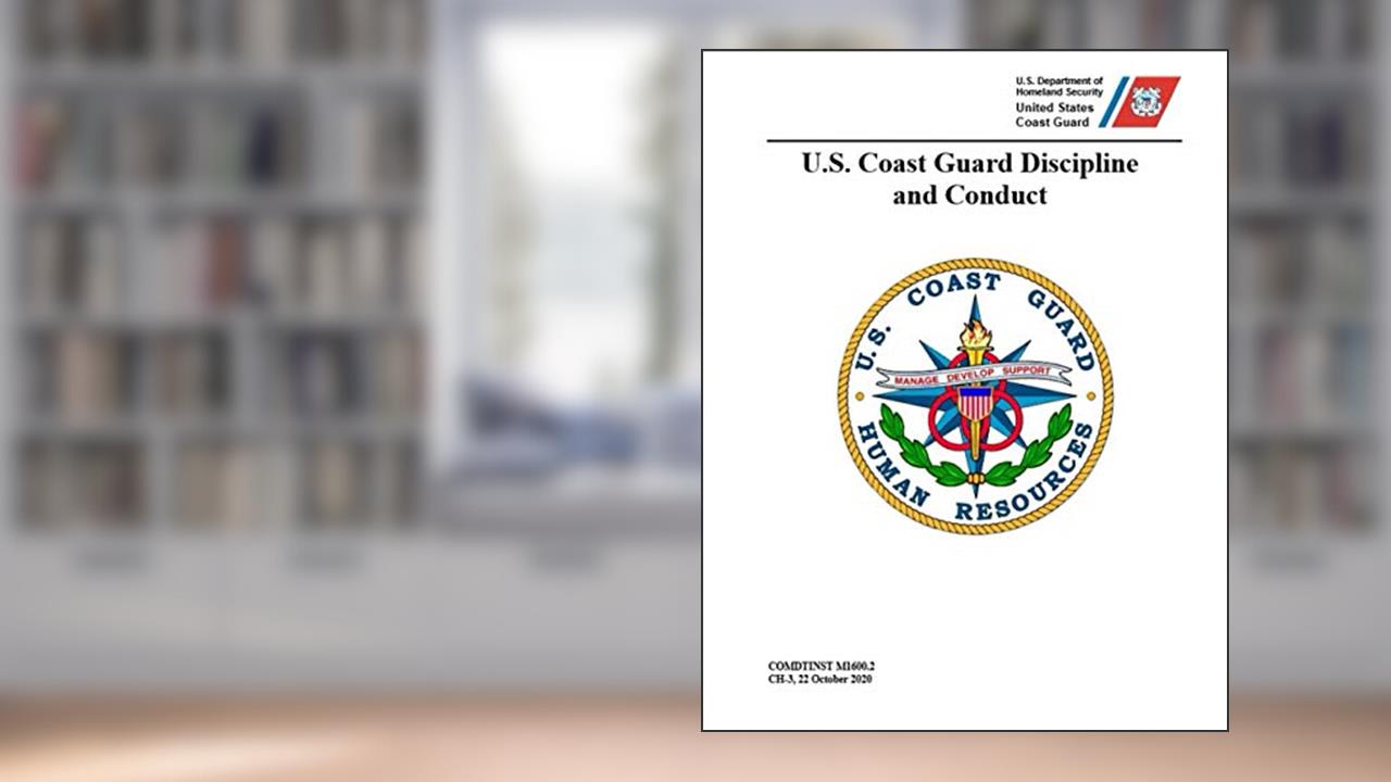 U.S. Coast Guard Discipline and Conduct: COMDTINST M1600.2 22 October 2020, written by U.S. Coast Guard