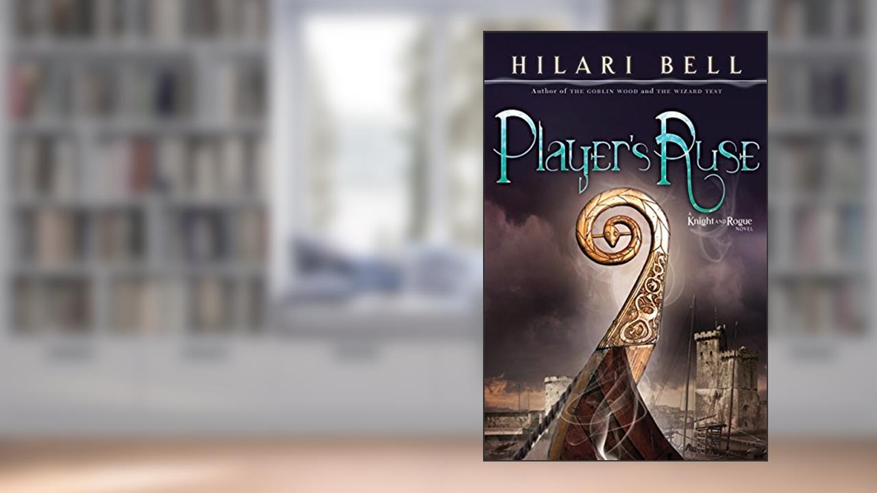 Player's Ruse (Knight and Rogue), written by Hilari Bell