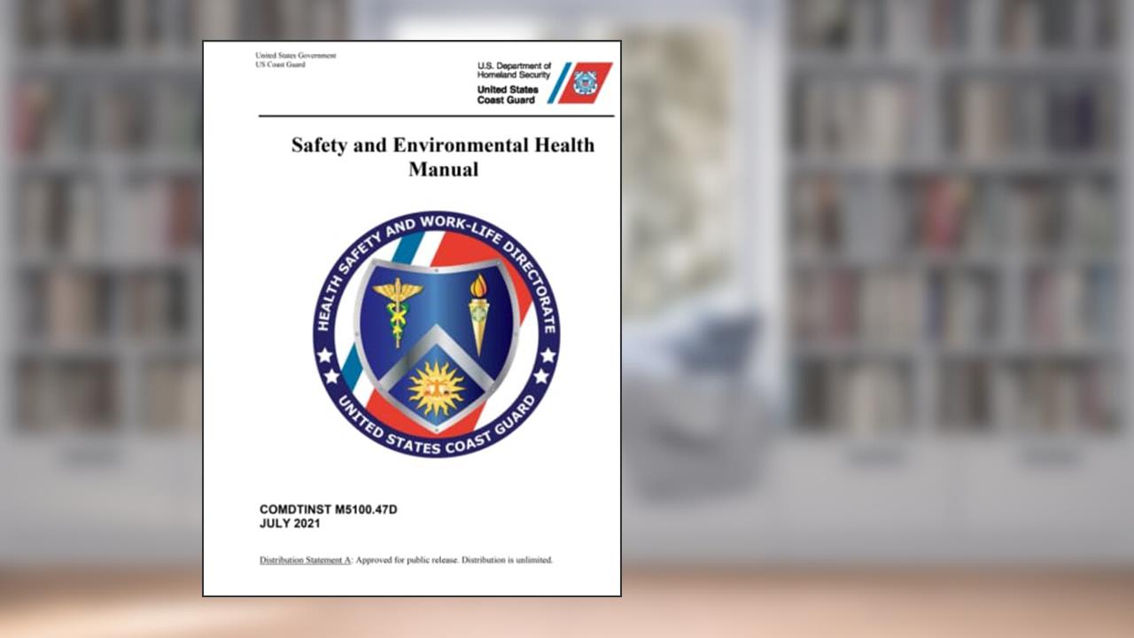 United States Coast Guard Safety and Environmental Health Manual July 2021, written by United States Government US Coast Guard