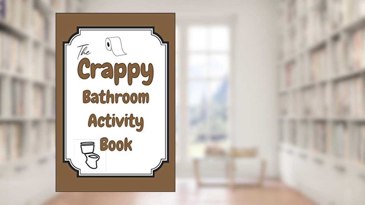 Crappy Bathroom Activity Book: Gag Gifts for Dad, Activity Books for Adults, Bathroom Humor, written by ZiesMerch Publishing