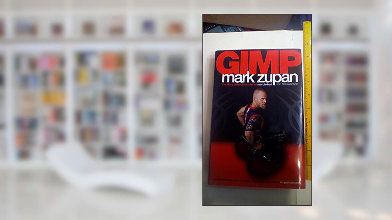 GIMP: When Life Deals You a Crappy Hand, You Can Fold -or You Can Play, written by Mark Zupan; Tim Swanson