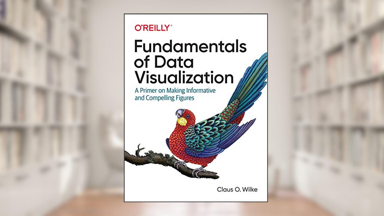 Fundamentals of Data Visualization: A Primer on Making Informative and Compelling Figures, written by Claus O. Wilke