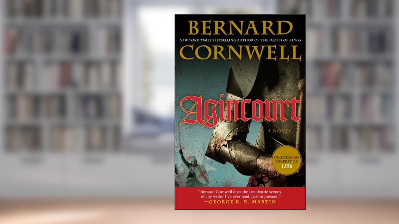 Agincourt: A Novel, written by Bernard Cornwell