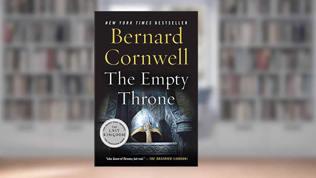 The Empty Throne: A Novel (The Last Kingdom Book 8), written by Bernard Cornwell